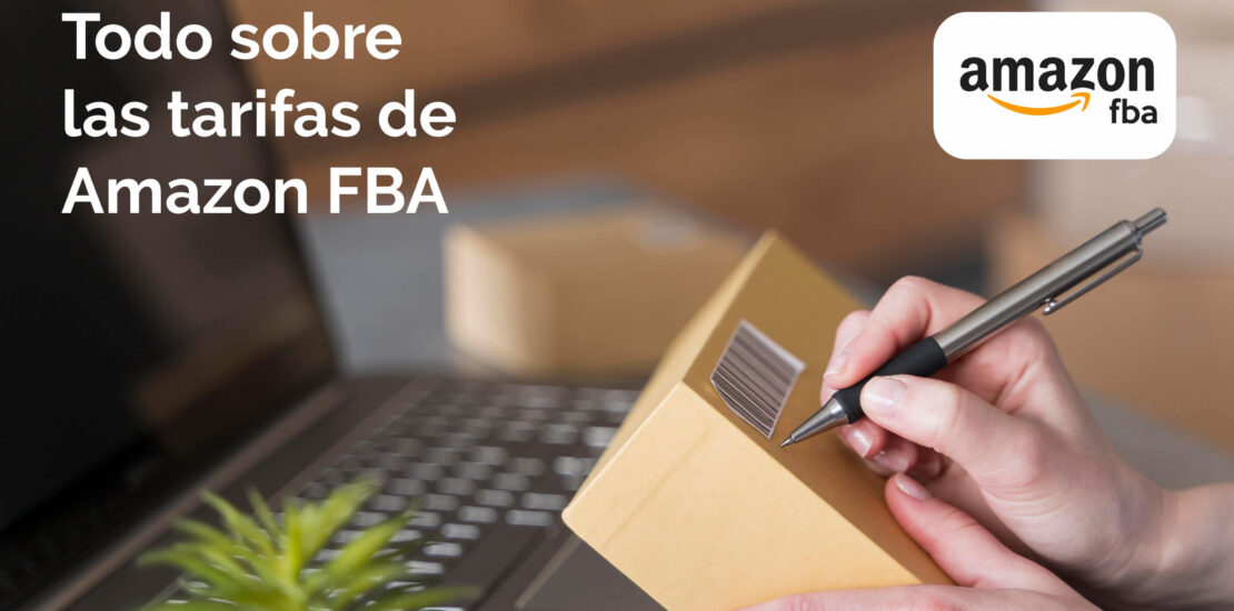 Todo lo que debes saber sobre las tarifas de Amazon FBA