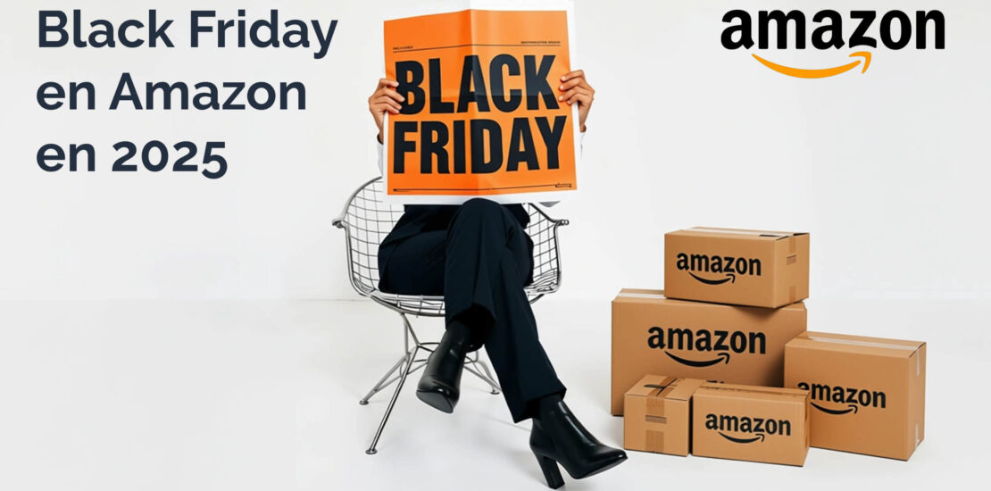 ¿Cuándo es Black Friday en Amazon en 2025? Estrategias para maximizar tus ventas durante el evento